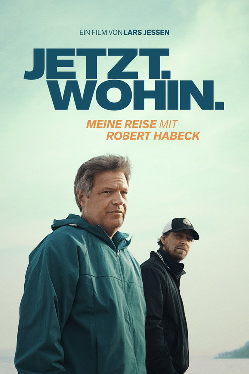 Watch Jetzt. Wohin. - Meine Reise mit Robert Habeck movie free hd on hurawatch