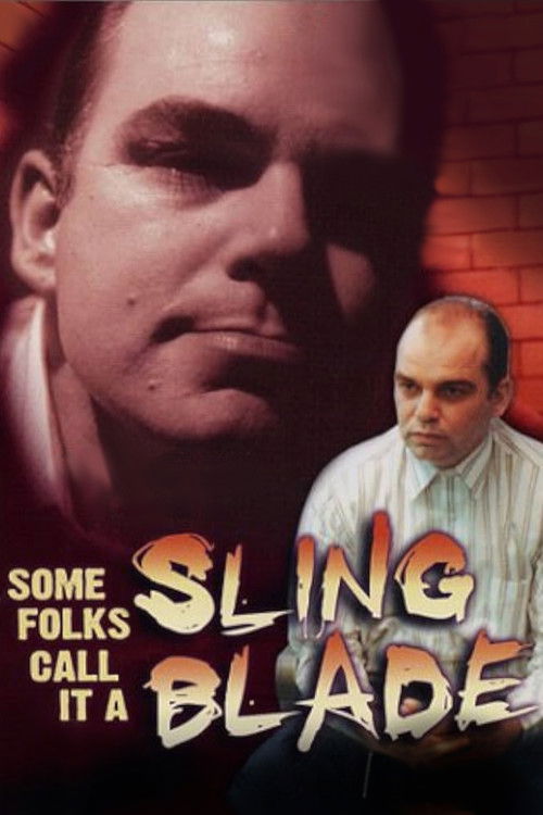 Watch Some Folks Call It a Sling Blade movie free hd on hurawatch